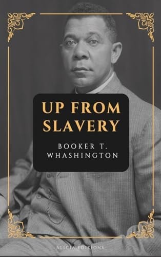 Up from Slavery: New Large Print Edition by Booker T Washington (hardcover)