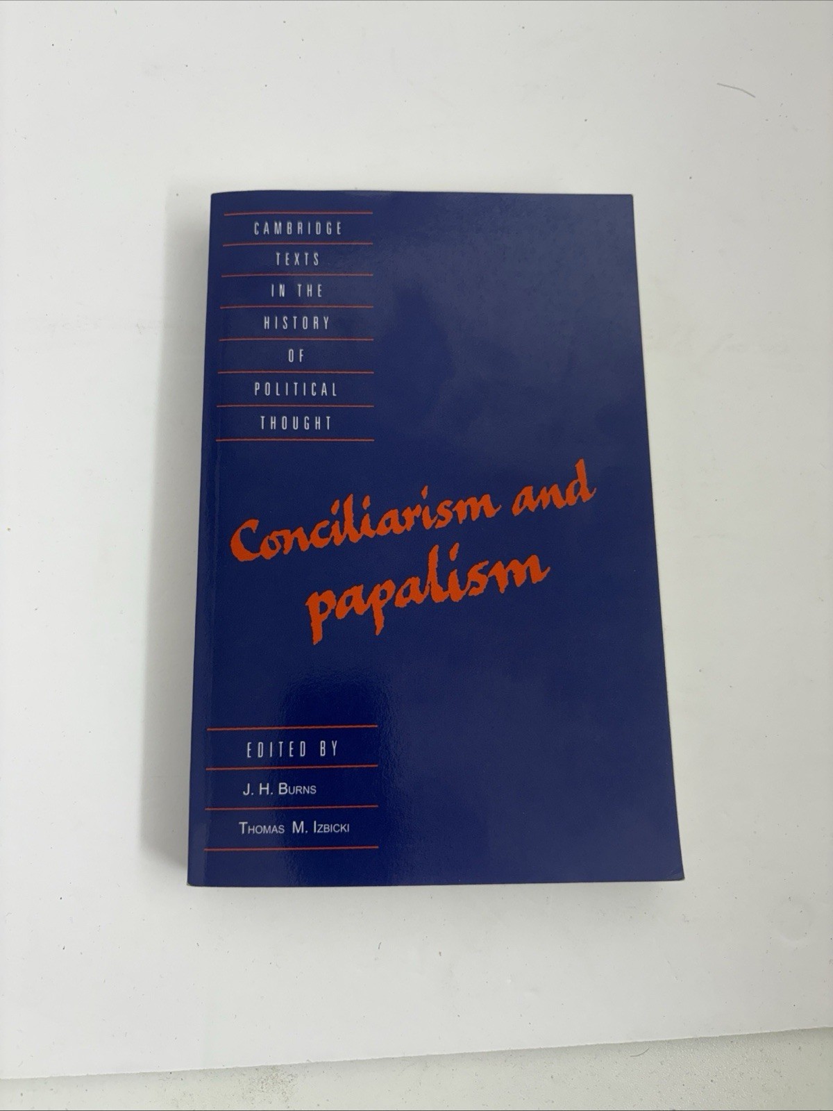Conciliarism and Papalism (Cambridge – Paperback, by Burns J. H. – Very Good
