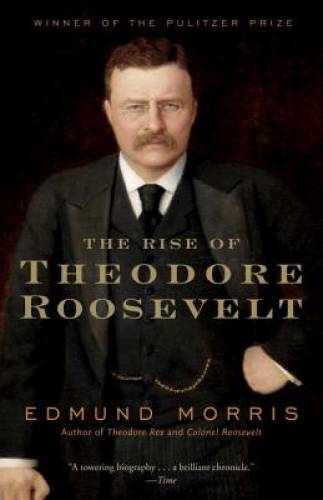 The Rise of Theodore Roosevelt (Modern Library Paperbacks) – Paperback – GOOD