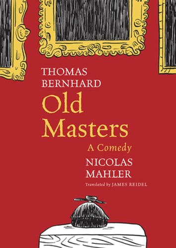 Old Masters: A Comedy by Thomas Bernhard: Used