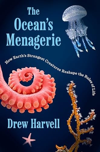 The Ocean&rsquo;s Menagerie: How Earth&rsquo;s Strangest Creatures Reshape the Rules of Lif