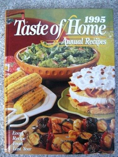1995 Taste of Home Annual Recipes – Hardcover By Schnittka, Julie – GOOD
