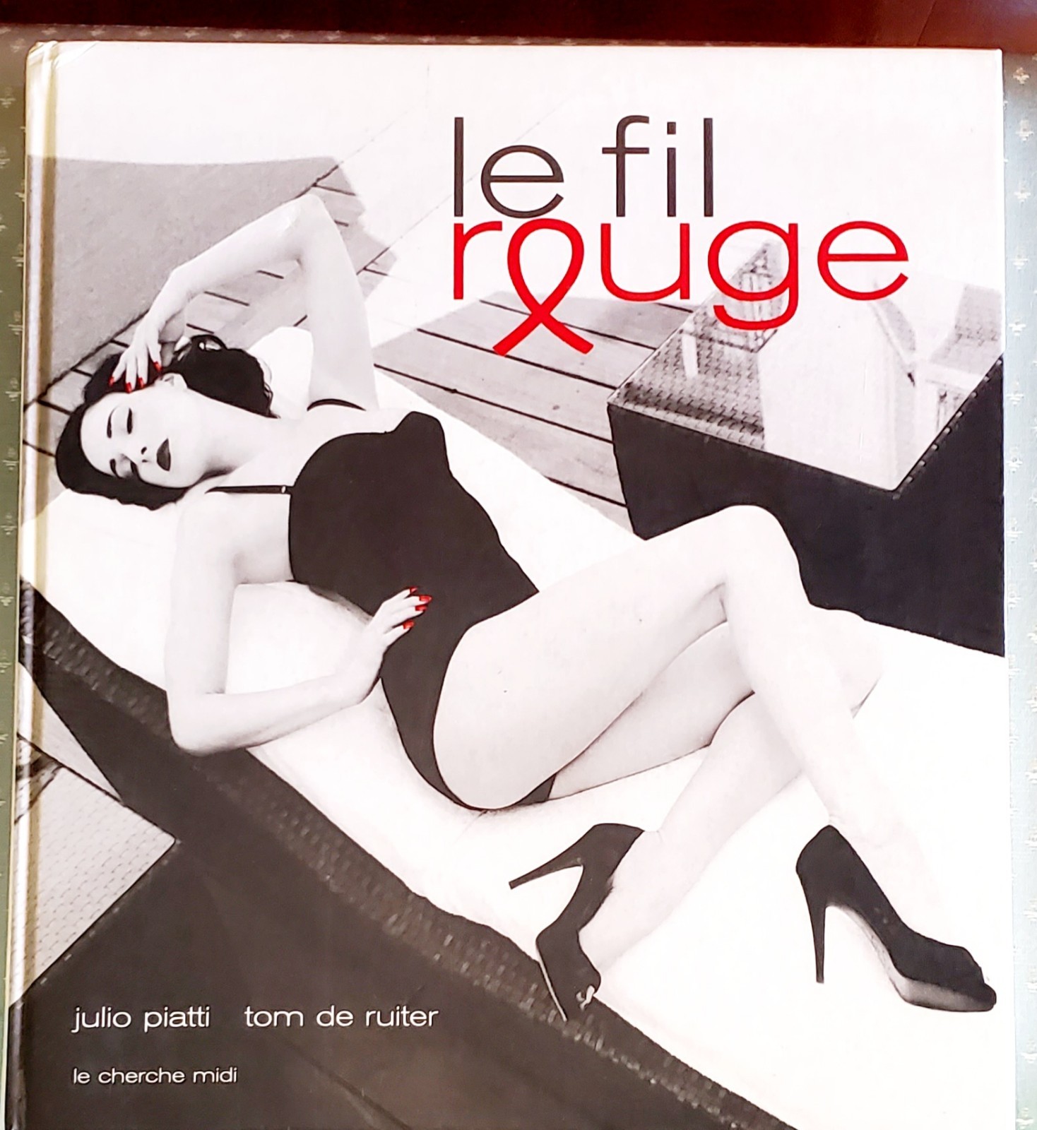 Le Fil Rouge Julio Piatti Tom de Ruiter 2007 HC Fashion Photography Art Book