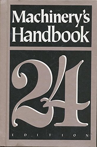 Machinery&rsquo;s Handbook: A Reference Book for the Mechanical Engineer, Designer…