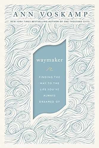 WayMaker: Finding the Way to the Life – Hardcover, by Voskamp Ann – Very Good w