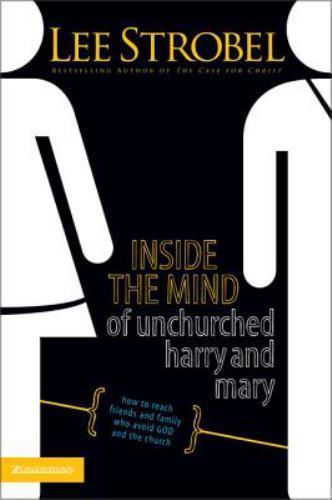 Inside the Mind of Unchurched Harry and Mary- Lee Strobel, 0310375614, paperback