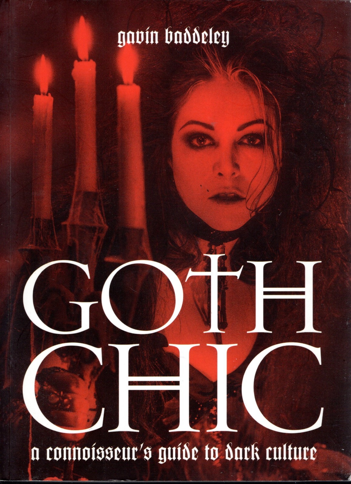 Goth Chic: A Connoisseur&rsquo;s Guide to Dark Culture