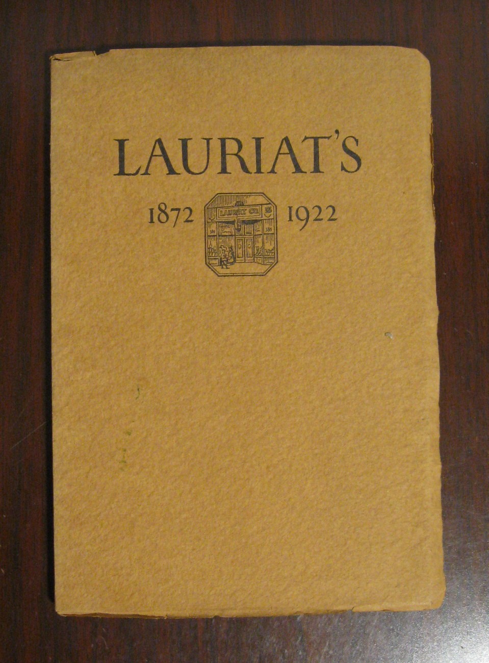 Lauriat’s 1872-1922 Being a Sketch of Early Boston Booksellers Bookstore&rsquo;s 1922