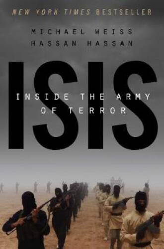 ISIS: Inside the Army of Terror – Paperback By Weiss, Michael – GOOD