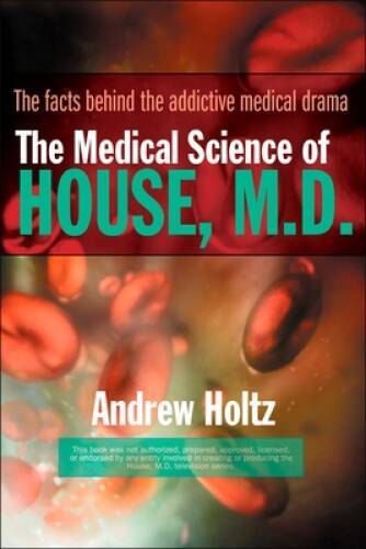 The Medical Science of House, M.D.: The Facts Behind the Addictive Medica – GOOD