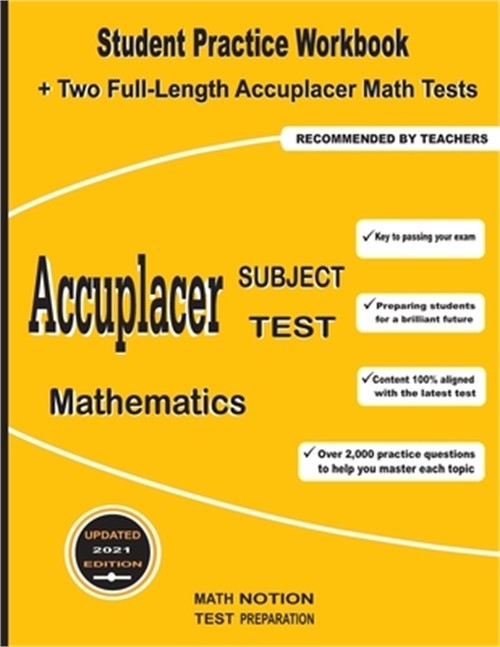 Accuplacer Subject Test Mathematics: Student Practice Workbook + Two Full-Length