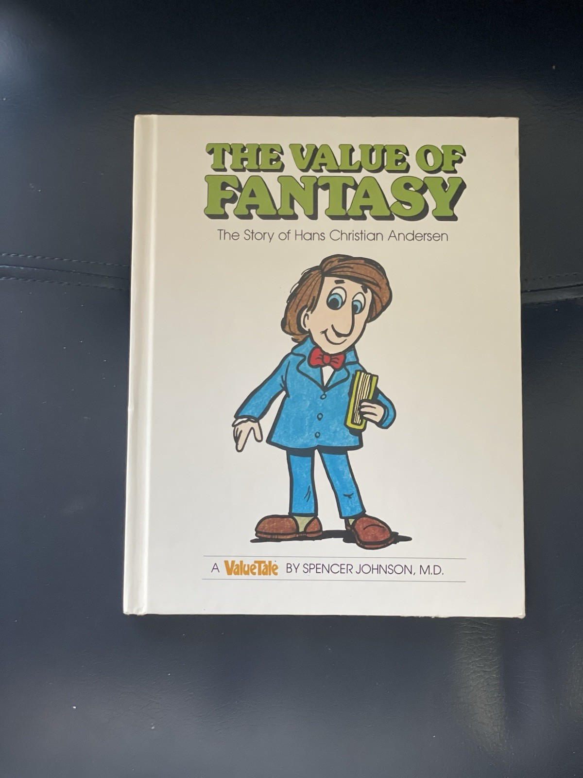 ValueTales The Value of Fantasy by Spencer Johnson M.D. Hardcover