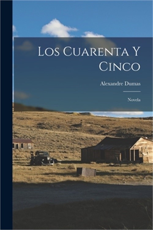 Los Cuarenta Y Cinco: Novela (Paperback or Softback)