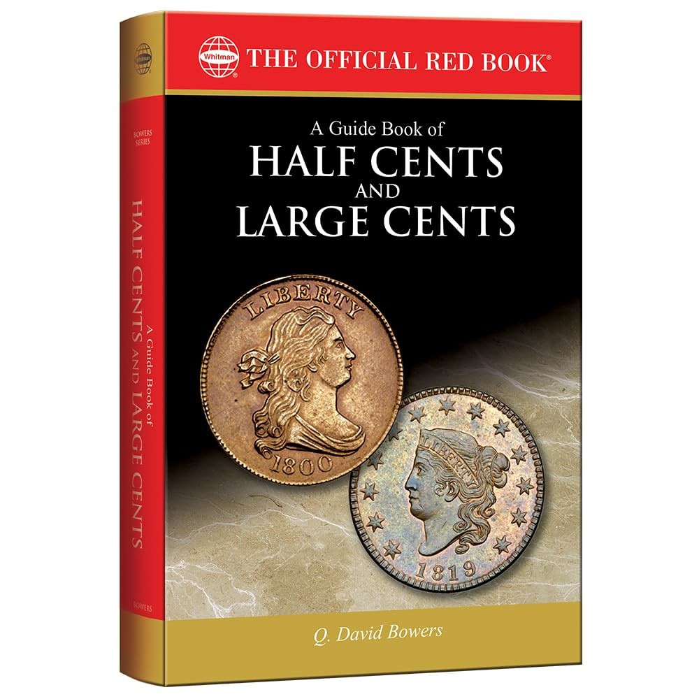 Whitman® Red Book Series #19: A Guide Book of Half Cents and Large Cents – …