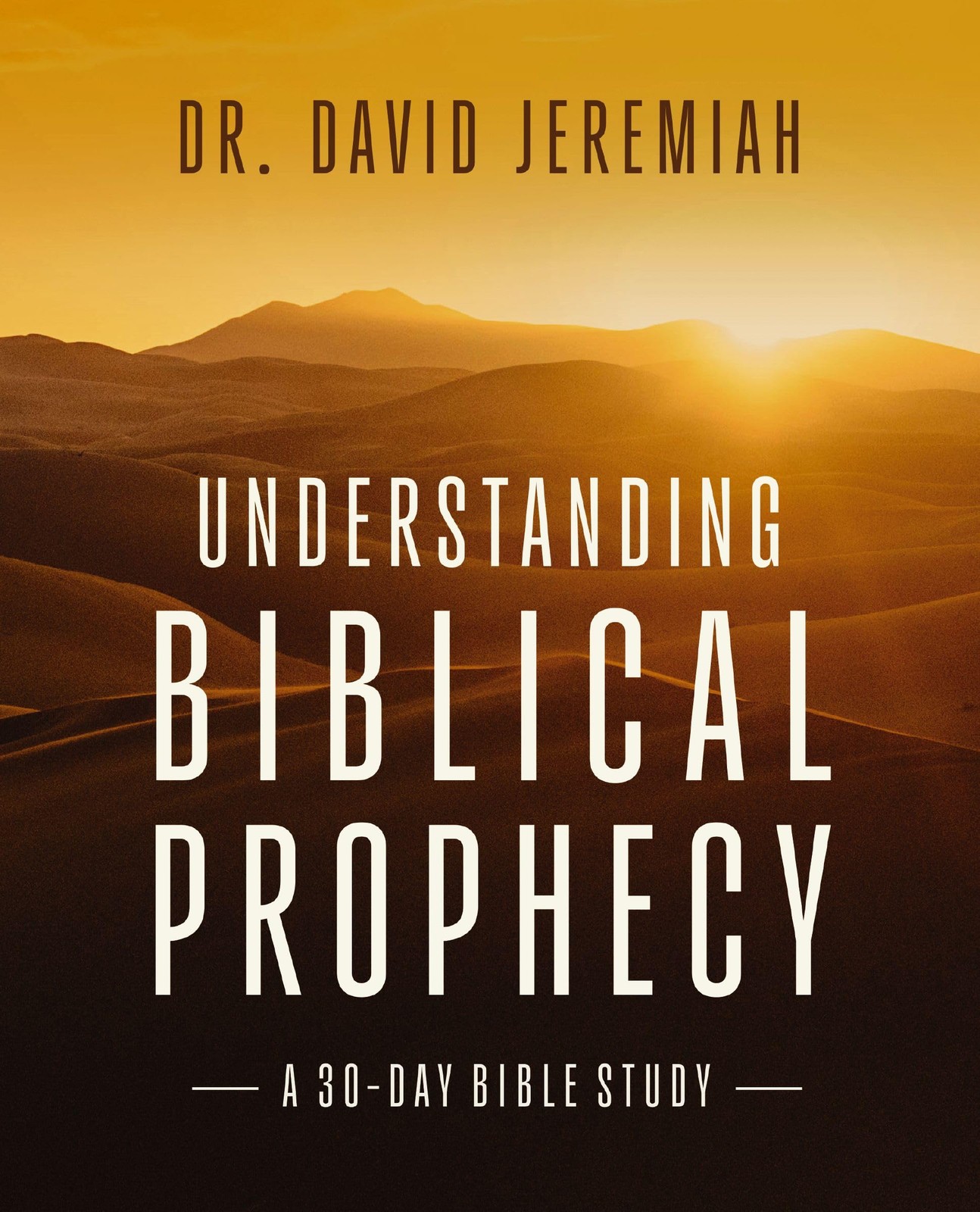 Understanding Biblical Prophecy: A 30-Day Bible Study by Jeremiah