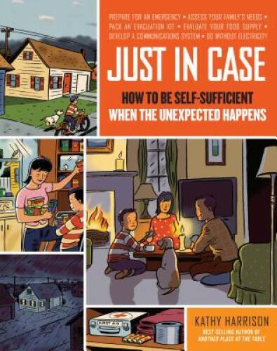 Just in Case: How to be Self-Sufficient when the Unexpected Happens – GOOD