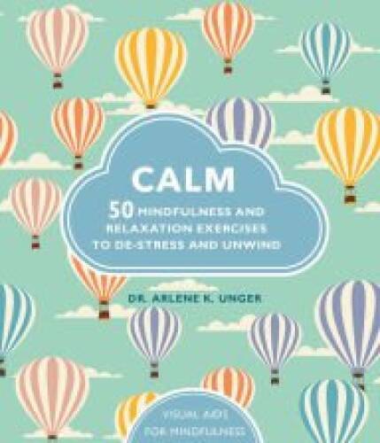 Calm: 50 Mindfulness and Relaxation Exercises to De-Stres – VERY GOOD