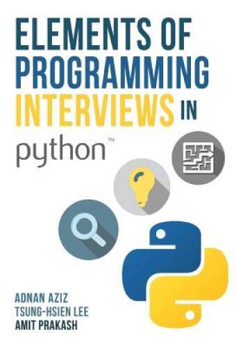 Elements of Programming Interviews in Python: The Insider&rsquo;s Guide – GOOD