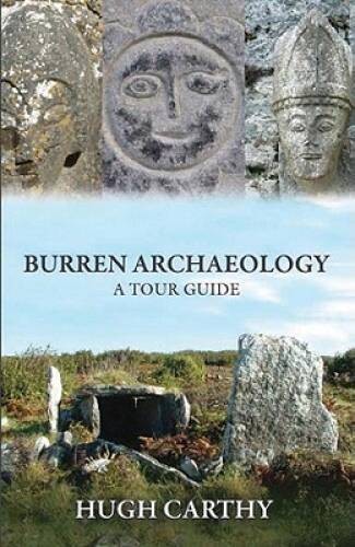 Burren Archaeology: A Tour Guide – Paperback By Hugh Carthy – GOOD