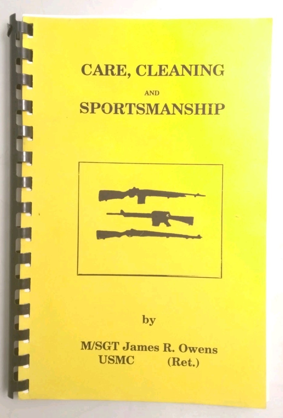 Care Cleaning And Sportmanship MSGT James Owens Softcover Spiral Bound