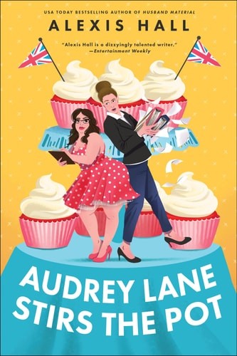 Audrey Lane Stirs the Pot (Winner Bakes All, 3), Hall, Alexis, New Book