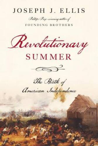 Revolutionary Summer: The Birth of American Independence – Hardcover – GOOD