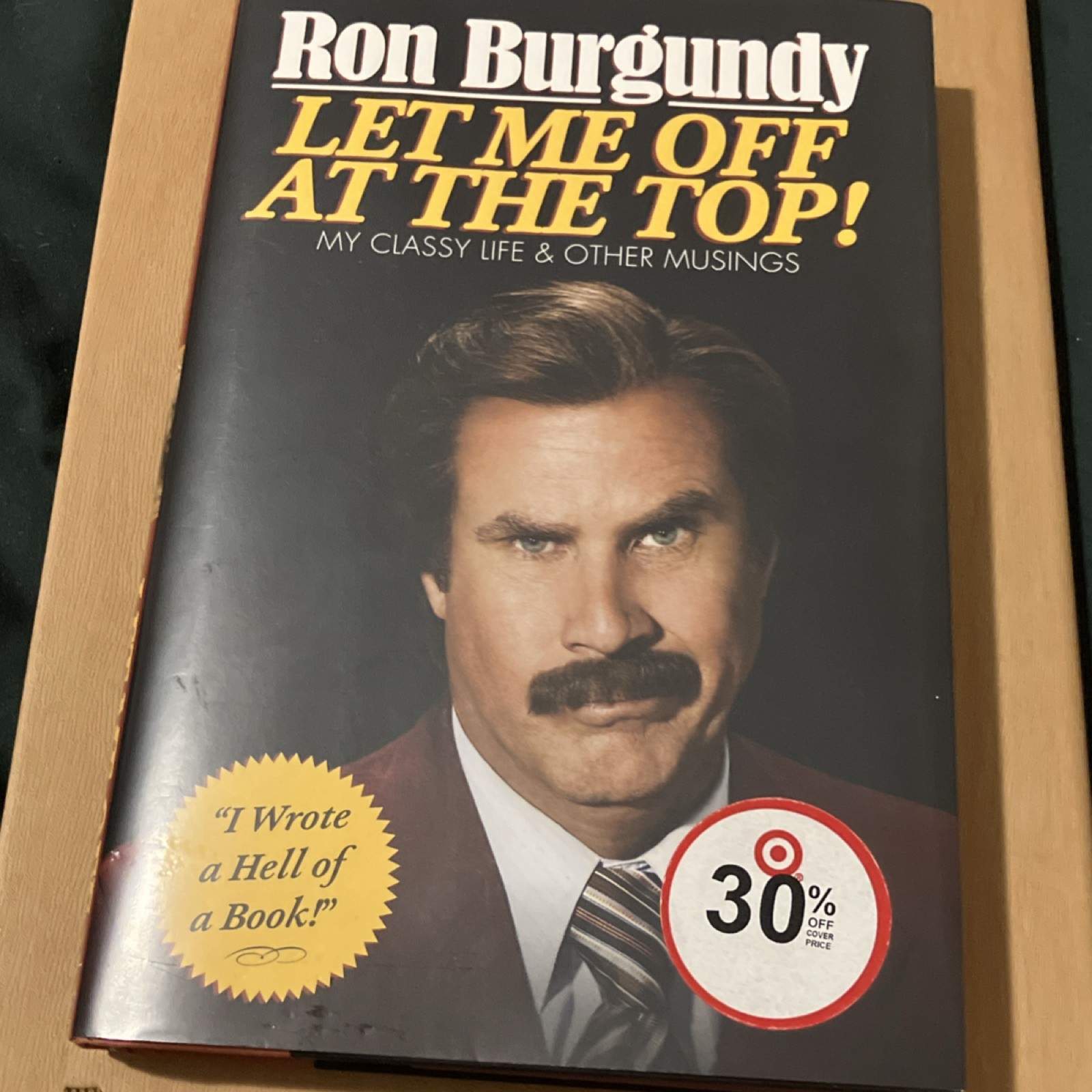 Ron Burgundy Let Me Off at the Top! Hardcover Humor 2013 Crown/Archetype Dust J…