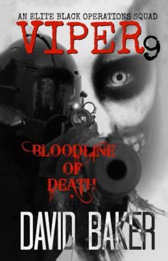 Viper 9 – Bloodline Of Death: An Elite &lsquo;Black Operations&rsquo; Squad