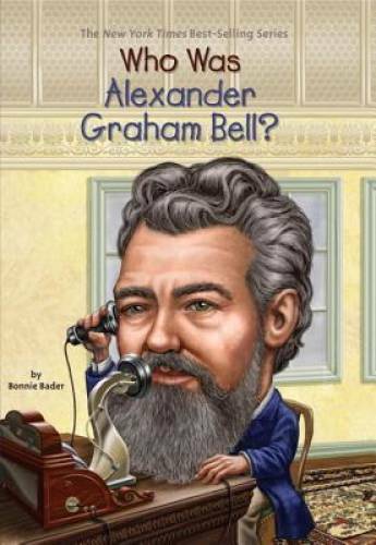 Who Was Alexander Graham Bell? – Paperback By Bader, Bonnie – GOOD