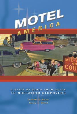 Motel America: A State-By-State Tour Guide- 1888054913, Andrew F Wood, paperback