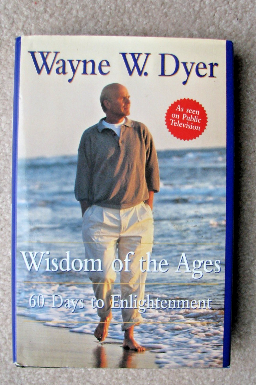 SIGNED Wisdom of the Ages-60 Days to Enlightenment Wayne W. Dyer 1997 HC