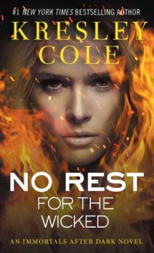 No Rest for the Wicked (Immortals After Dark, Book 2) By Cole, Kresley – GOOD