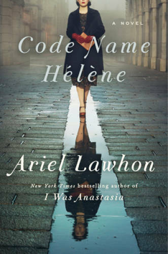 Code Name HÃ©lÃ¨ne: A Novel – Hardcover By Lawhon, Ariel – GOOD