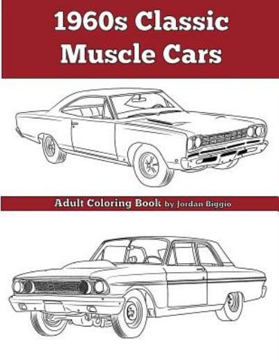1960&rsquo;S Classic Muscle Cars: An Adult Coloring Book