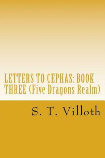 Letters To Cephas: Book Three: An Account Of The Travels Of Thomas The Apos…
