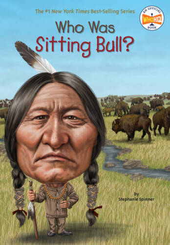 Who Was Sitting Bull? – Paperback By Spinner, Stephanie – VERY GOOD