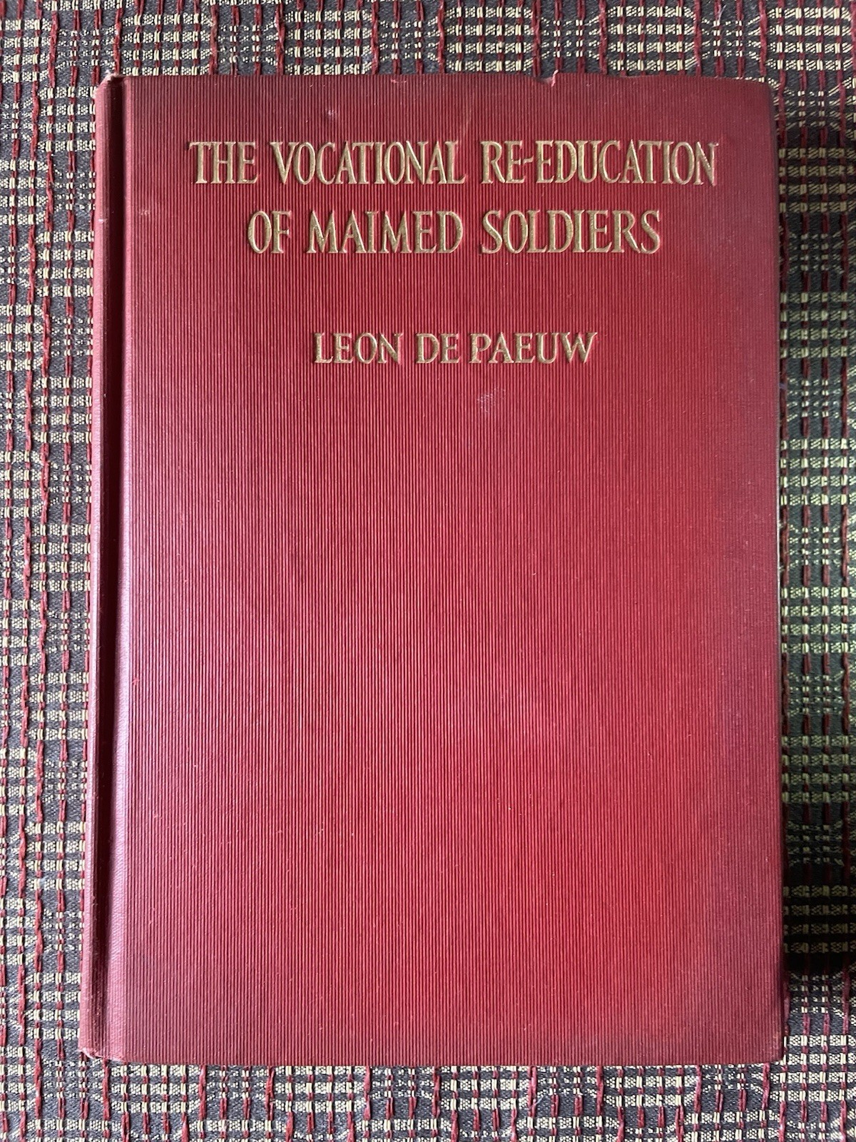 Disabled Veterans Vocational Re-Education of Maimed Soldiers Princeton 1918 HC