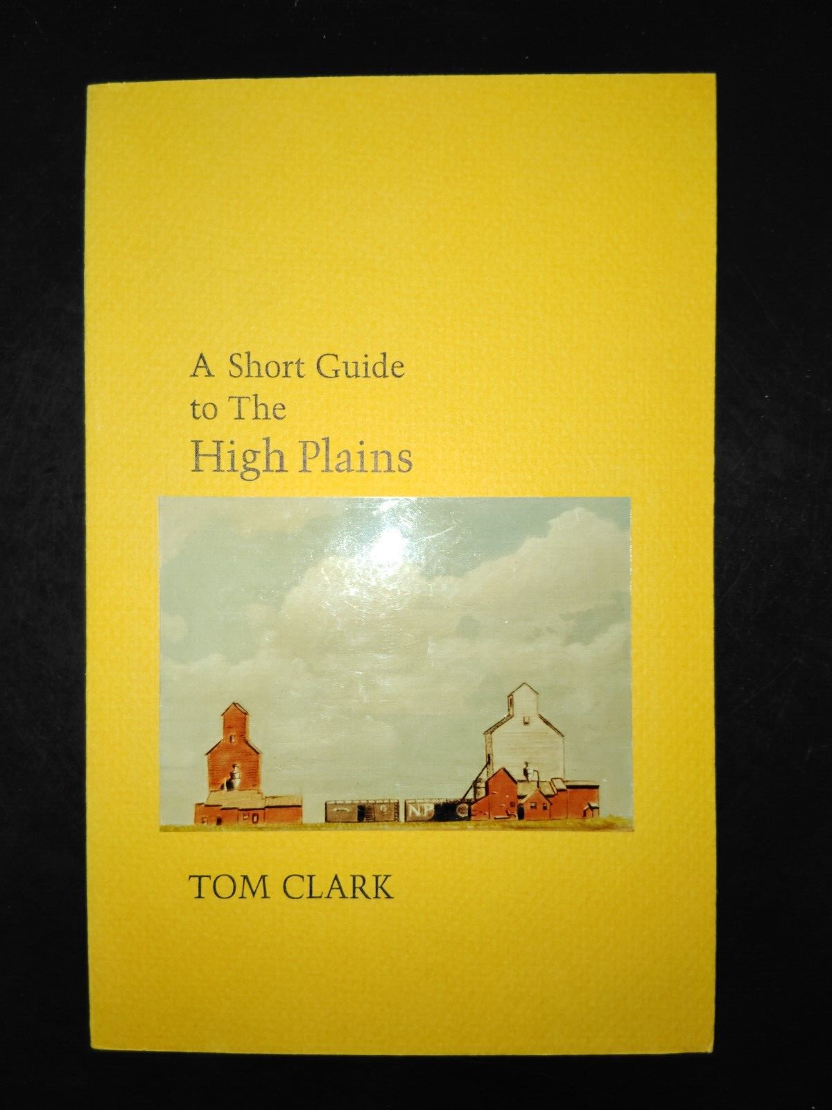 A Short Guide to the High Plains by Tom Clark 1981 SC Signed Numbered w/letter