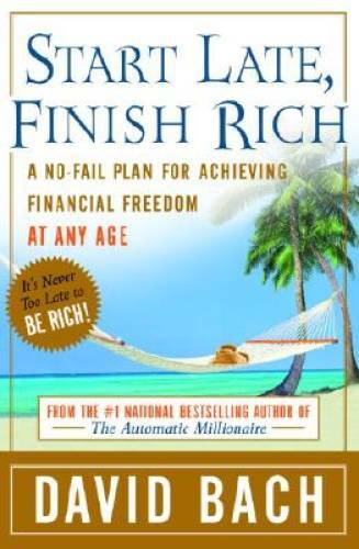 Start Late, Finish Rich: A No-Fail Plan for Achieving Financial Free – VERY GOOD