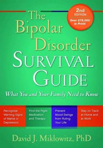 The Bipolar Disorder Survival Guide, Second Edition: What You and Your Fa – GOOD