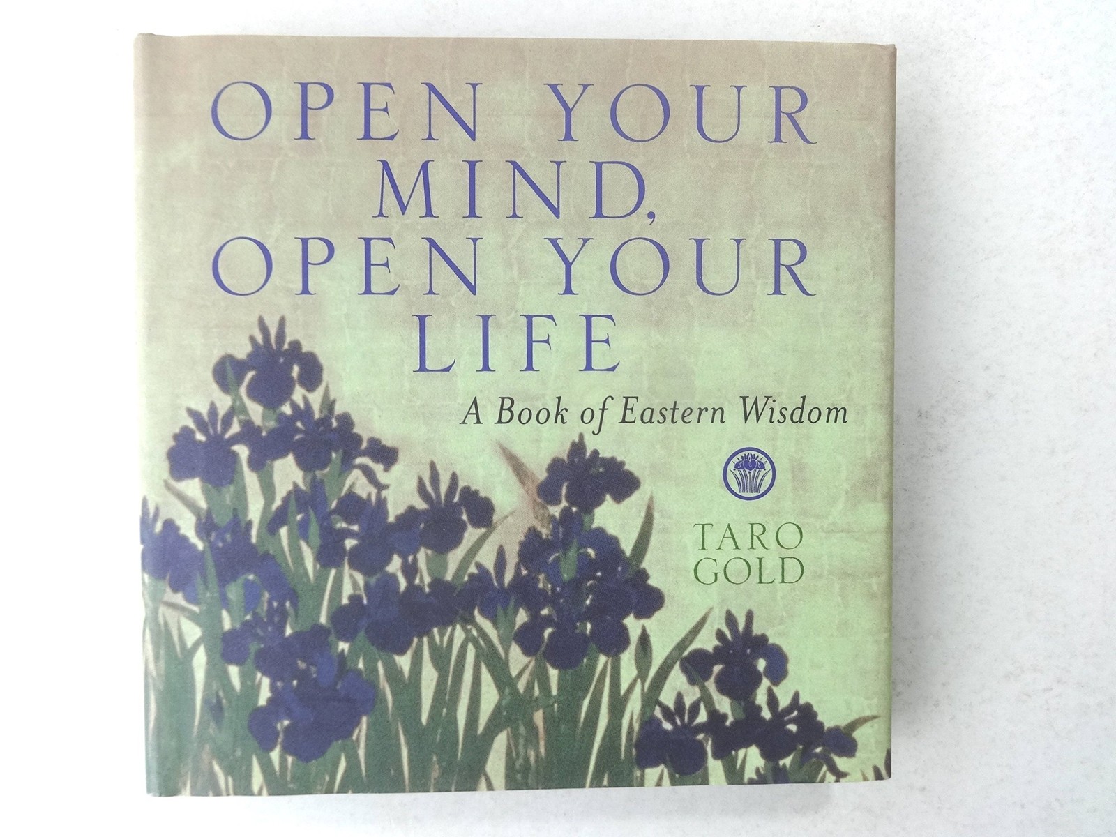 Open Your Mind, Open Your Life: A Book of Eastern Wisdom (Large Second Volum…