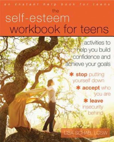 The Self-Esteem Workbook for Teens: Activities to Help You Build Confiden – GOOD