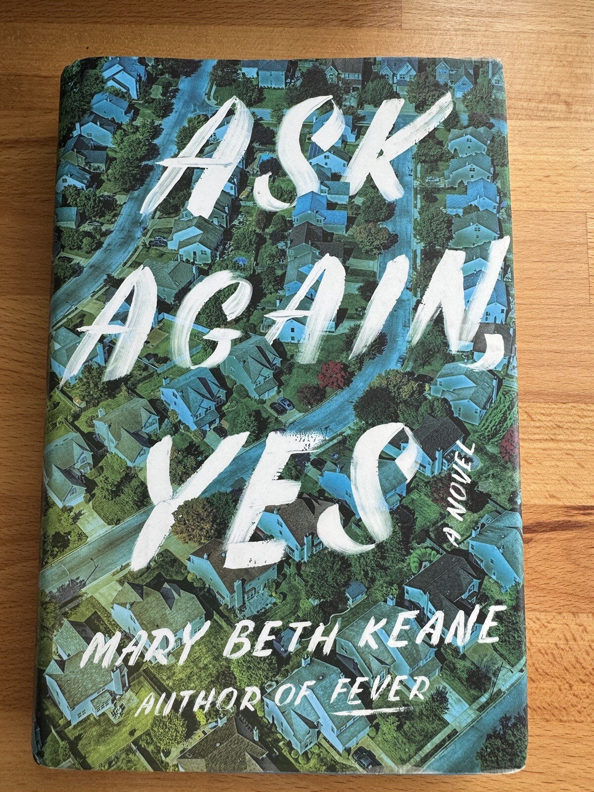 Ask Again, Yes: A Novel – Hardcover By Keane, Mary Beth – GOOD