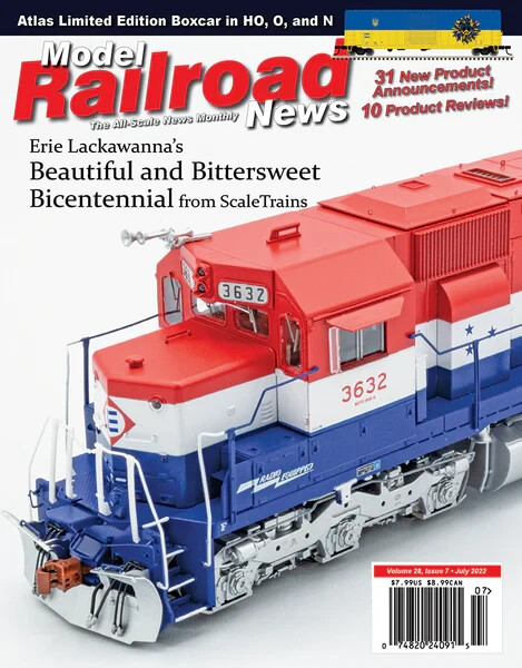 MODEL RAILROAD NEWS MAGAZINE | JULY 2022 | ERIE LACKAWANNA BICENTENNIAL