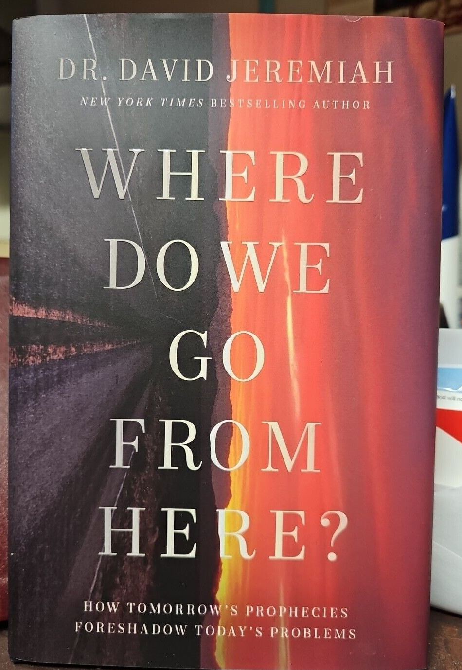 NEW, WHERE DO WE GO FROM HERE? How Tomorrow&rsquo;s Prophecies Foreshadow…, JEREMIAH