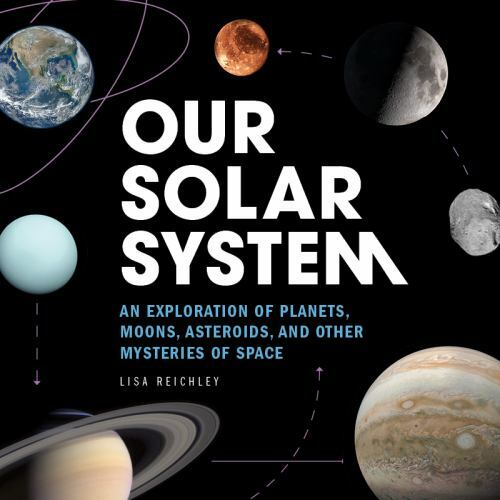 Our Solar System: An Exploration of Planets, Moons, Asteroids, and Other – GOOD