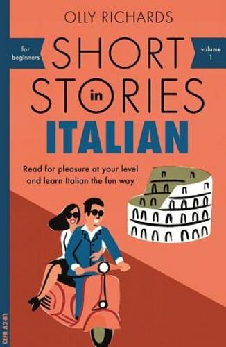 Short Stories in Italian for Beginners by Olly Richards: New