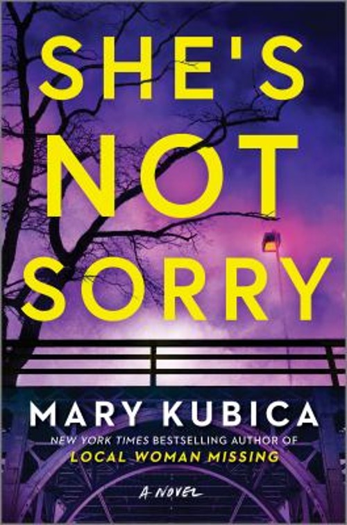 She&rsquo;s Not Sorry : A Psychological Thriller Hardcover Mary Kubica