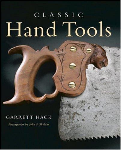 Classic Hand Tools by Garrett Hack