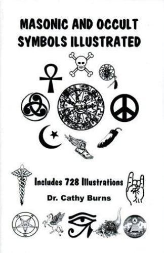 Masonic and Occult Symbols Illustrated by Cathy Burns (1998, Trade Paperback)